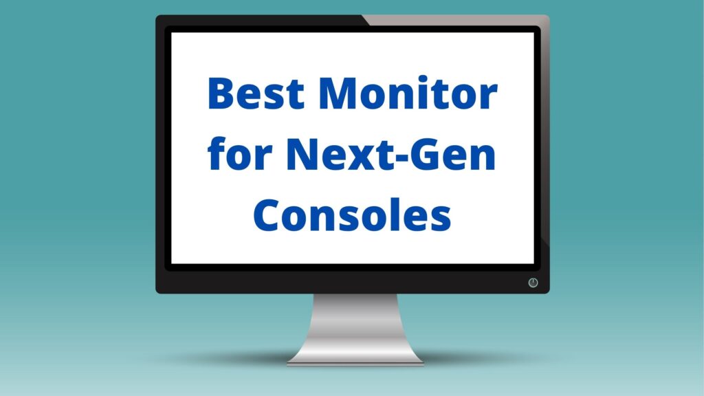 Los 6 mejores monitores para consolas de próxima generación