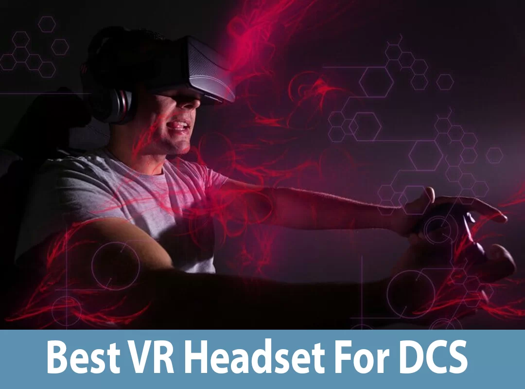 8 mejores auriculares VR para DCS